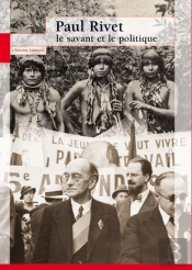 Paul Rivet, Le Savant Et Le Politique