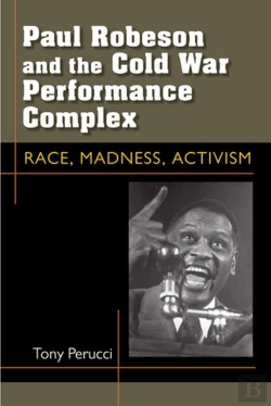 Bertrand.pt - Paul Robeson And The Cold War Performance Complex