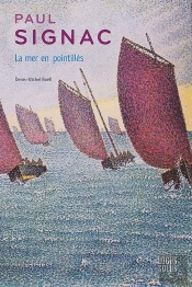 Paul Signac : La Mer En Pointillés