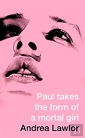 Paul Takes The Form Of A Mortal Girl
