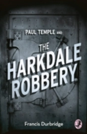 Paul Temple And The Harkdale Robbery