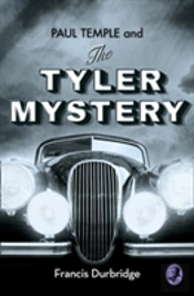 Paul Temple And The Tyler Mystery