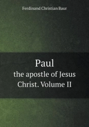 Paul The Apostle Of Jesus Christ. Volume Ii