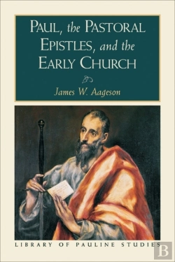 Bertrand.pt - Paul, The Pastoral Epistles, And The Early Church (Library Of Pauline Studies)
