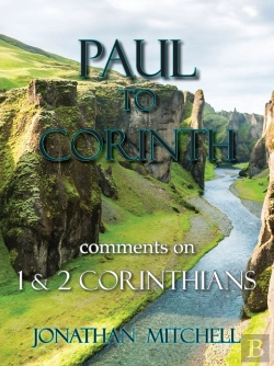 Bertrand.pt - Paul To Corinth, Comments On First Corinthians And Second Corinthians
