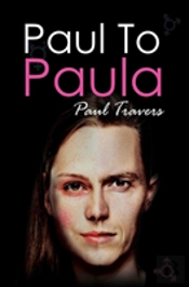 Paul To Paula- The Story Of A Teenage T-Girl