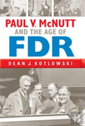 Paul V. Mcnutt And The Age Of Fdr