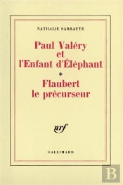 Paul Valéry Et L'Enfant D'Éléphant - Flaubert Le Précurseur