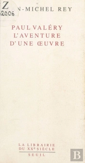 Paul Valery, L'Aventure D'Une Oeuvre