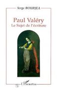 Paul Valery ; Le Sujet De L'Ecriture