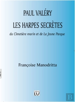 Bertrand.pt - Paul Valéry ; Les Harpes Secrètes Du Cimetière Marin Et De La Jeune Parque