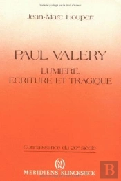 Paul Valéry : Lumière, Écriture Et Tragique