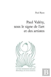 Paul Valery, Sous Le Signe De L'Art Et Des Artistes