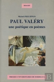 Paul Valéry : Une Poétique En Poèmes