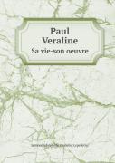Paul Veraline Sa Vie-Son Oeuvre