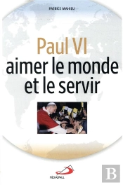 Paul Vi, Aimer Et Servir Le Monde
