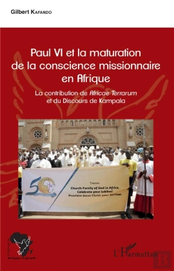 Bertrand.pt - Paul Vi Et La Maturation De La Conscience Missionnaire En Afrique ; La Contribution De Africae Terrarum Et Du Discours De Kampala