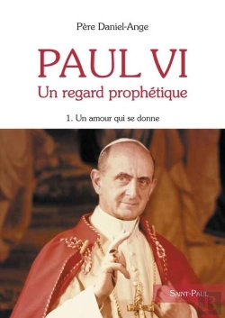 Bertrand.pt - Paul Vi, Un Regard Prophétique Tome 1 ; Un Amour Qui Se Donne