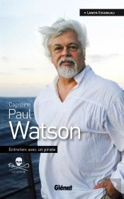 Paul Watson ; Entretien Avec Un Pirate