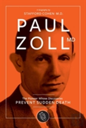 Paul Zoll Md; The Pioneer Whose Discoveries Prevent Sudden Death