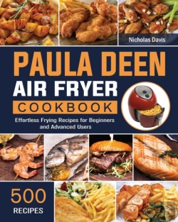 Bertrand.pt - Paula Deen Air Fryer Cookbook: 500 Effor