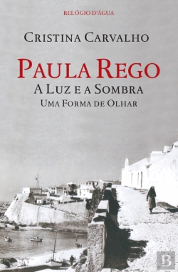Bertrand.pt - Paula Rego - A Luz e a Sombra