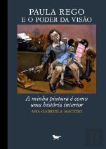 Paula Rego e o Poder da Visão