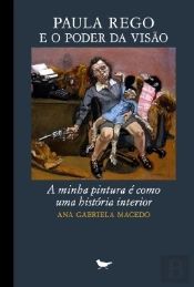 Paula Rego e o Poder da Visão