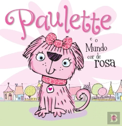 Bertrand.pt - Paulette e o Mundo Cor de Rosa