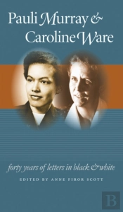 Pauli Murray And Caroline Ware