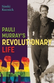 Pauli Murray'S Revolutionary Life
