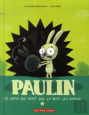 Paulin Le Lapin, Qui Sent Que Ca Sent Les Ennuis