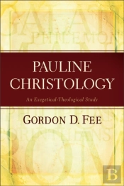 Pauline Christology Â€“ An Exegeticalâ€“Theological Study
