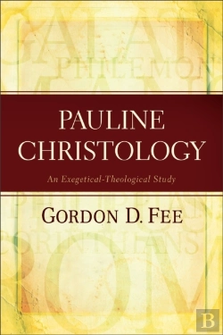 Bertrand.pt - Pauline Christology Â€“ An Exegeticalâ€“Theological Study