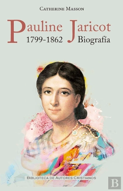 Bertrand.pt - Pauline Jaricot 1799 1862 Biografia