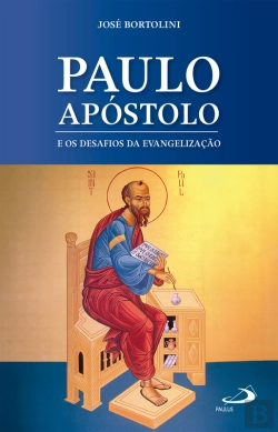 Bertrand.pt - Paulo Apóstolo E Os Desafios Da Evangelização