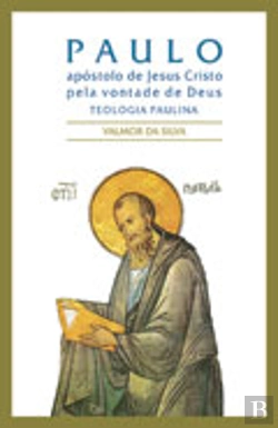 Bertrand.pt - Paulo - Apóstolode Jesus Cristo pela Vontade de Deus