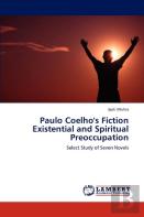 Paulo Coelho'S Fiction Existential And Spiritual Preoccupation