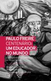 Paulo Freire Centenário: Um Educador no Mundo