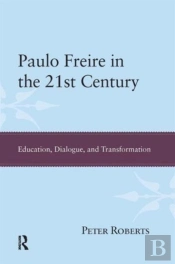 Paulo Freire In The 21st Century