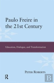Paulo Freire In The 21st Century