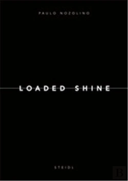 Bertrand.pt - Paulo Nozolino Loaded Shine /Anglais
