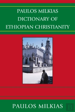 Bertrand.pt - Paulos Milkias Dictionary Of Ethiopian Christianity