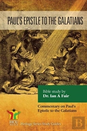 Paul'S Epistle To The Galatians: Commentary On Paul'S Epistle