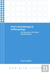 Paul'S Eschatological Anthropology