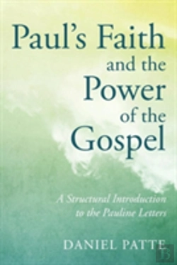 Bertrand.pt - Paul'S Faith And The Power Of The Gospel: A Structural Introduction To The Pauline Letters