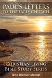 Paul'S Letters To The Early Church
