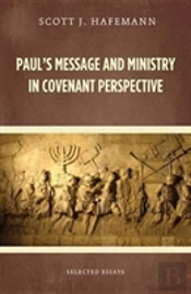 Paul'S Message And Ministry In Covenant Perspective: Selected Essays