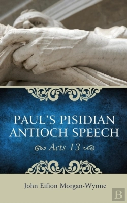 Bertrand.pt - Paul'S Pisidian Antioch Speech (Acts 13)