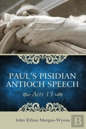 Paul'S Pisidian Antioch Speech (Acts 13)